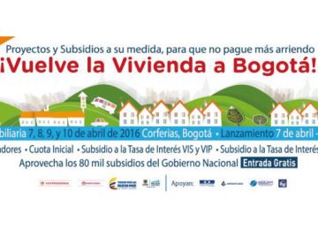 Miles de Bogotanos dejaran de pagar arriendo porque manana llega la feria Vuelve la vivienda a Bogota