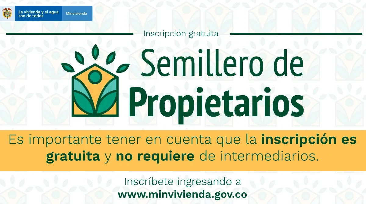 No se deje enganar la inscripcion al programa Semillero de Propietarios no tiene costo