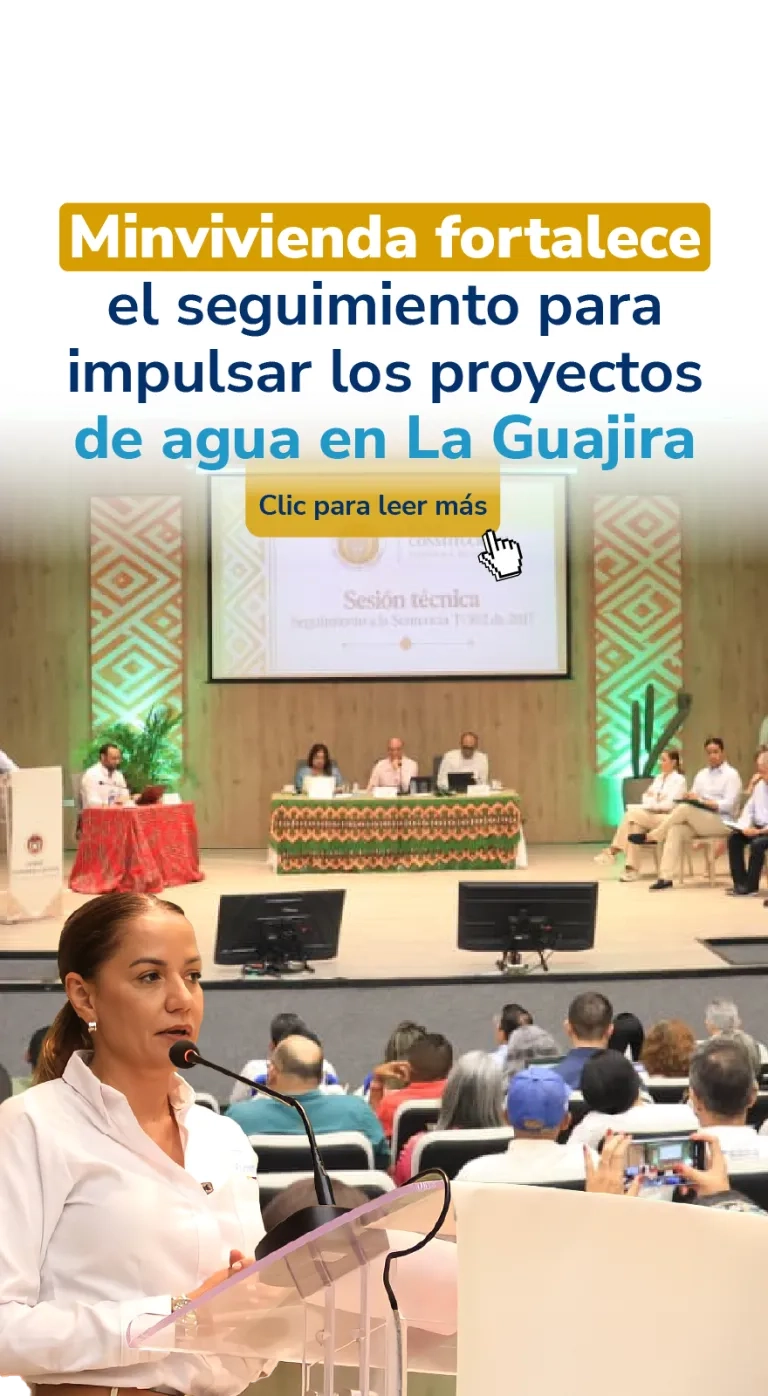 PIEZA GRAFICA COMUNICADO MINVIVIENDA FORTALECE SEGUIMIENTO PARA PROYECTOS EN LA GUAJIRA
