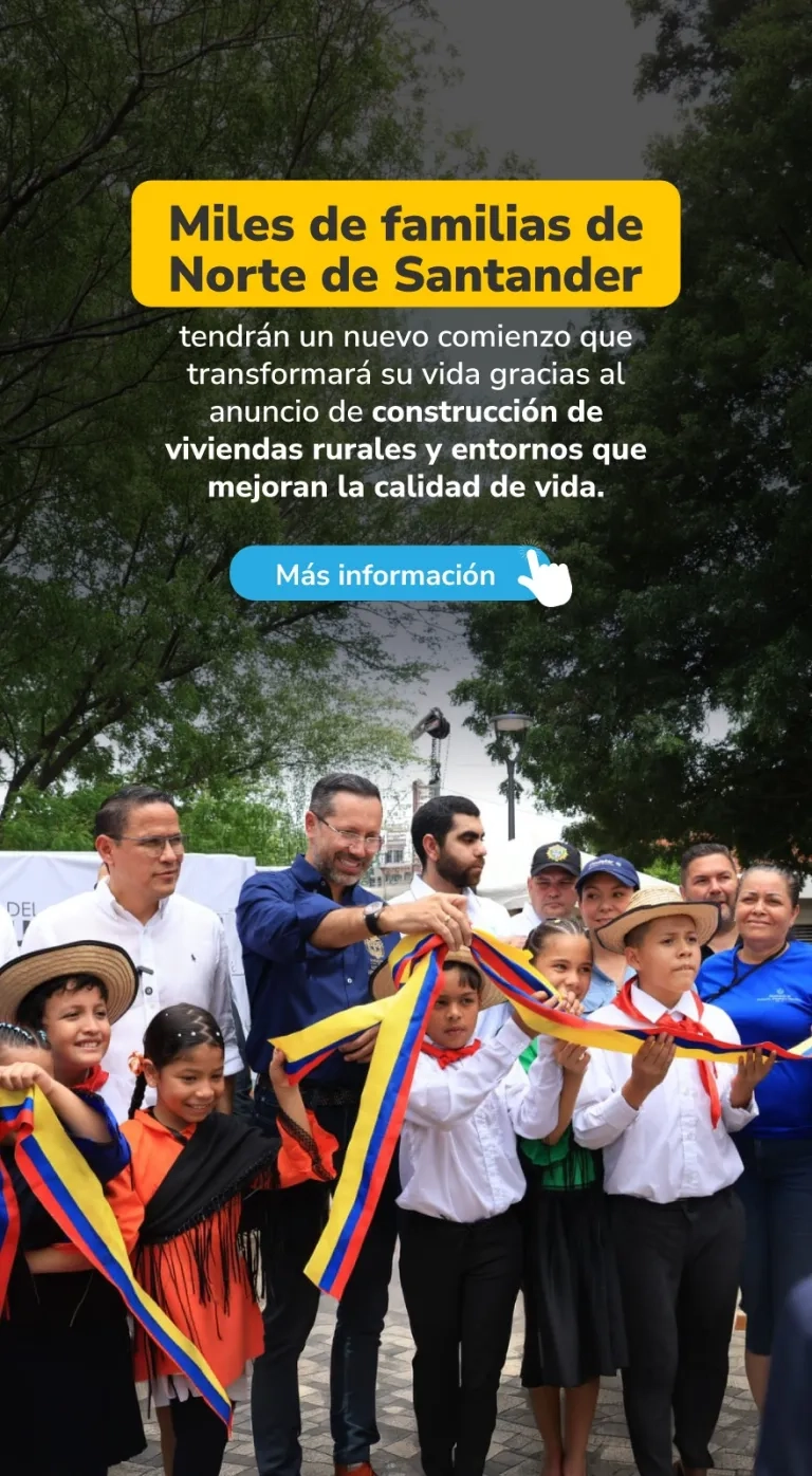 PIEZA GRAFICA COMUNICADO  NUEVO COMINEZO PARA FAMILIAS DE NORTE DE SANTANDER GRACIAS AL ANUNCIO DE CONTRUCCION DE VIVIENDAS RURALES