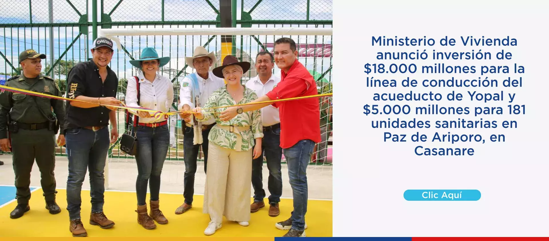 Ministerio de Vivienda anunció inversión de $18.000 millones para la línea de conducción del acueducto de Yopal y $5.000 millones para 181 unidades sanitarias en Paz de Ariporo, en Casanare