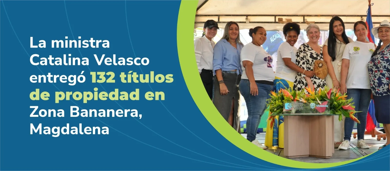 Ministra de Vivienda entrega 132 títulos de propiedad en Zona Bananera, Magdalena