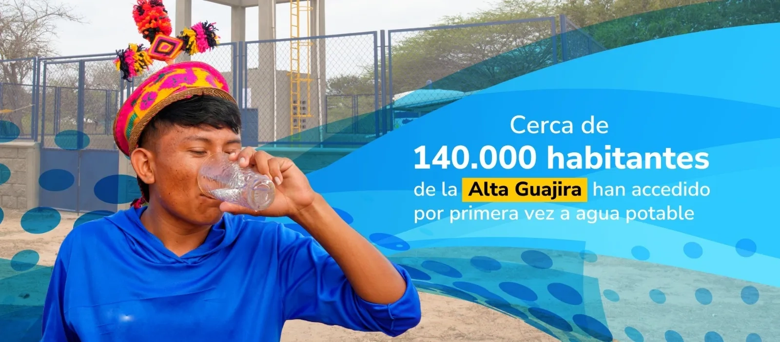 PIEZA GRÁFICA COMUNICADO AGUA POTABLE EN LA ALTA GUAJIRA